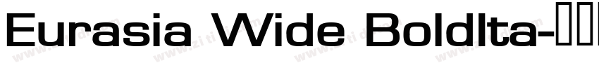 Eurasia Wide BoldIta字体转换